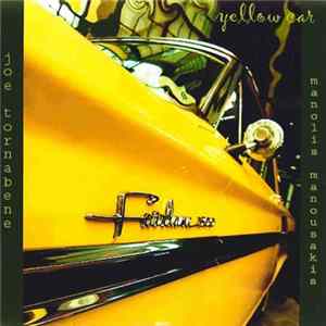 Joe Tornabene, Manolis Manousakis - Yellow Car Album