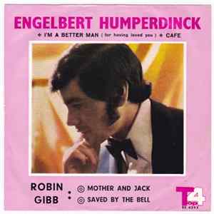 Engelbert Humperdinck / Robin Gibb - I'm A Better Man ( For Having Loved You ) / Mother And Jack Album