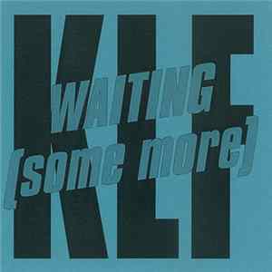 The KLF - Waiting (Some More) Album