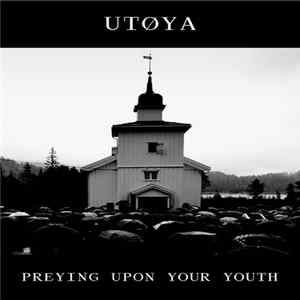 Utøya - Preying Upon Your Youth Album