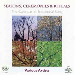 Various - Seasons, Ceremonies & Rituals - The Calendar In Traditional Song Album