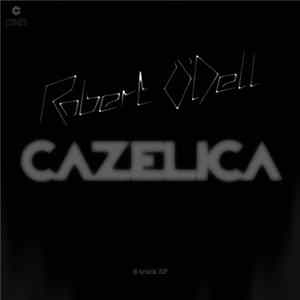 Robert O'Dell - Cazelica Album
