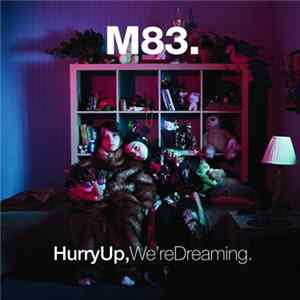 M83 - Hurry Up, We're Dreaming. Album
