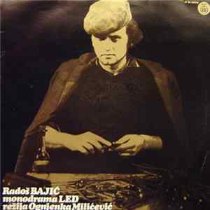 Radoš Bajić , Režija Ognjenka Milićević - Monodrama Led / Jutro Album