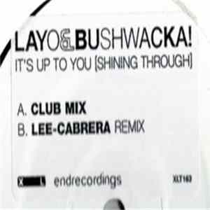 Layo & Bushwacka! - It's Up To You [Shining Through] Album