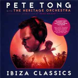 Pete Tong With The Heritage Orchestra Conducted By Jules Buckley - Ibiza Classics Album