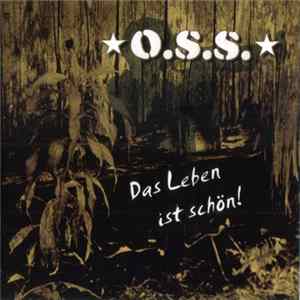 O.S.S. - Das Leben Ist Schön! Album
