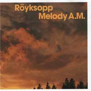 Röyksopp - Melody A.M. Album