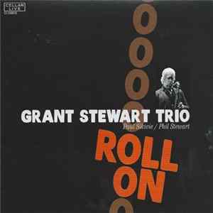 Grant Stewart Trio, Paul Sikivie / Phil Stewart - Roll On Album