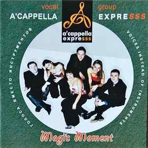A'cappella ExpreSSS - Magic Moment Album