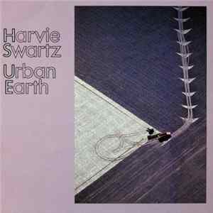 Harvie Swartz - Urban Earth Album