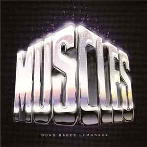 Muscles - Guns Babes Lemonade Album