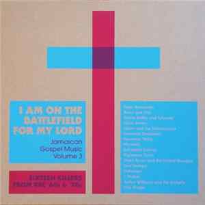 Various - I Am On The Battlefield For My Lord: Jamaican Gospel Music Volume 3 Album