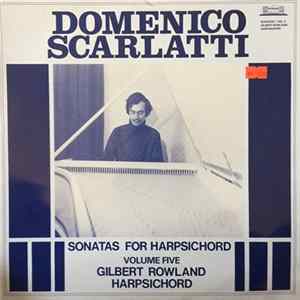 Gilbert Rowland, Domenico Scarlatti - Sonatas For Harpsichord, Vol. 5 Album