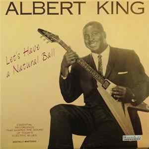Albert King - Let's Have A Natural Ball Album