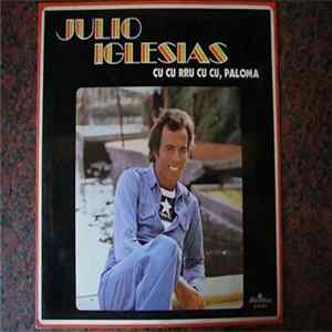Julio Iglesias - CU CU RRU CU CU, PALOMA Album