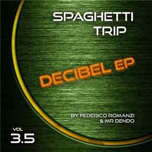 Spaghetti Trip - Decibel EP Vol 3.5 Album