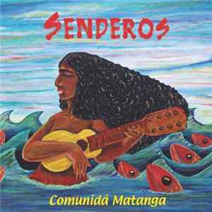Senderos - Comunida Matanga Album