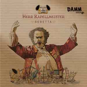 Bebetta - Herr Kapellmeister Album
