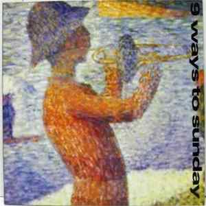 9 Ways To Sunday - 9 Ways To Sunday Album