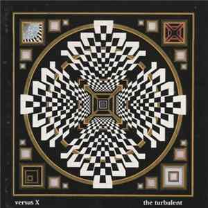 Versus X - The Turbulent Zone Album