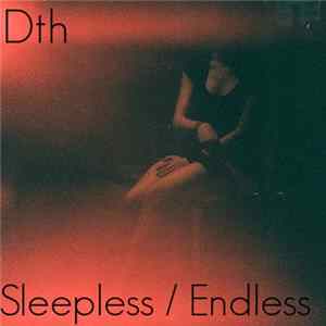 Dth - Sleepless / Endless Album
