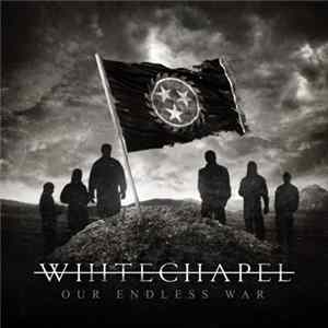 Whitechapel - Our Endless War Album