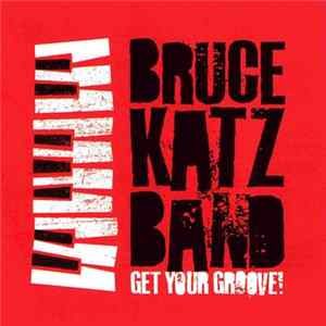 Bruce Katz Band - Get Your Groove! Album
