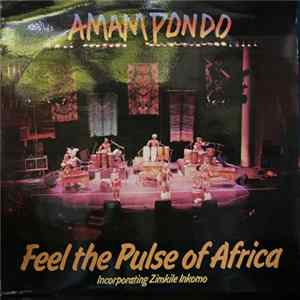 Amampondo - Feel The Pulse Of Africa Album