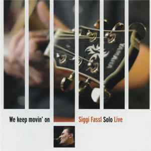 Siggi Fassl - We Keep Movin' On - Solo Live Album