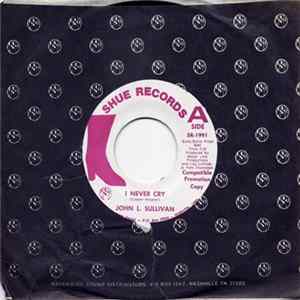 John L. Sullivan - I Never Cry / It's A Country Music Day Album