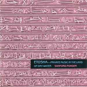 Sanford Ponder - Etosha - Private Music In The Land Of Dry Water Album