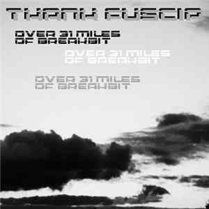 Thank Fuscia - Over 31 Miles Of Breakbit Album