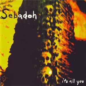 Sebadoh - It's All You Album