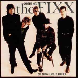 The Fixx - Greatest Hits – One Thing Leads To Another Album