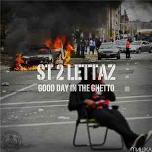 ST 2 Lettaz - Good Day In The Ghetto Album
