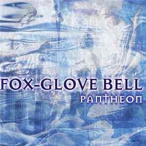 Fox-Glove Bell - Pantheon Album
