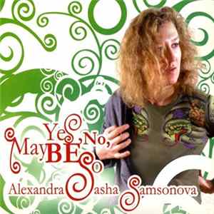 Alexandra Sasha Samsonova - Yes, No, May Be So Album