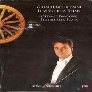 Gioachino Rossini - Ottavio Dantone, Teatro Alla Scala - Il Viaggio A Reims Album