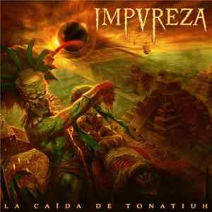Impureza - La Caida De Tonatiuh Album