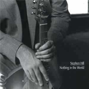 Stephen Hill - Nothing In The World Album