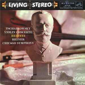 Tschaikowsky, Heifetz, Reiner, Chicago Symphony - Violin Concerto Album