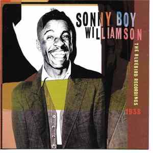 Sonny Boy Williamson - The Bluebird Recordings 1938 Album