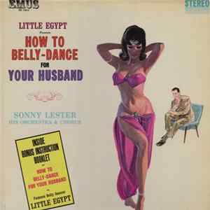 Sonny Lester His Orchestra & Chorus - How To Belly-Dance For Your Husband Album
