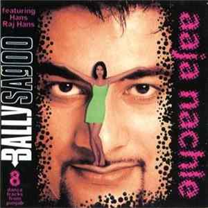 Bally Sagoo - Aaja Nachle Album
