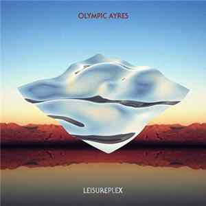 Olympic Ayres - Leisureplex Album