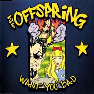 The Offspring - Want You Bad Album