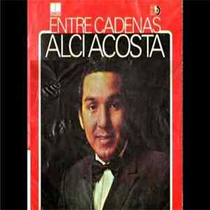 Alci Acosta - Entre Cadenas Album