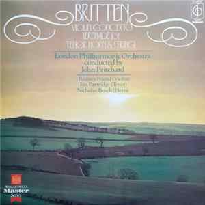 Britten, John Pritchard, The London Philharmonic Orchestra - Britten: Violin Concerto, Serenade For Tenor, Horn & Strings Album