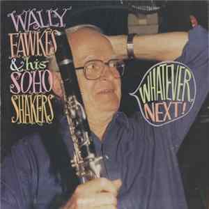 Wally Fawkes & His Soho Shakers - Whatever Next Album